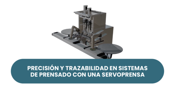 Mejora precisión y trazabilidad en procesos de prensado con una Servoprensa eléctrica