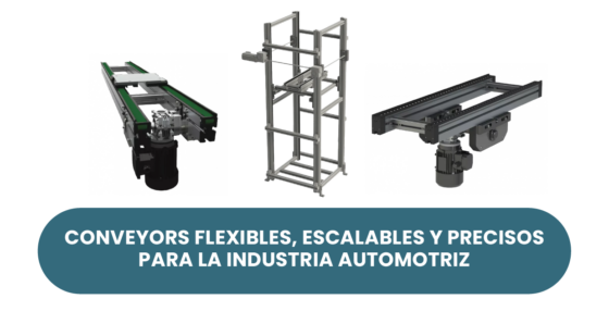 Conveyors flexibles, escalables y precisos para la industria automotriz